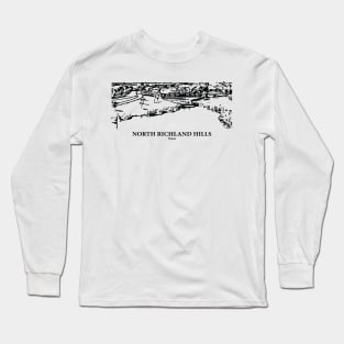 North Richland Hills - Texas Long Sleeve T-Shirt